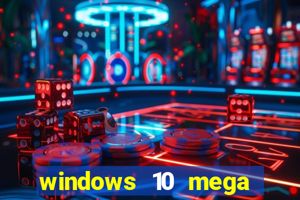 windows 10 mega lite download